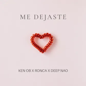 Me Dejaste by Ken OB