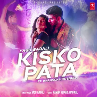 Kisko Pata by Yash Wadali