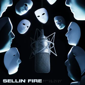 Sellin' Fire by Wxsted Txlent