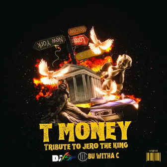 T Money (Tribute to Jero the King) by Dj Xs