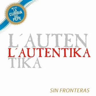 Sin Fronteras by L´Autentika