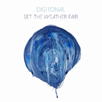 Set the Weather Fair by Digitonal