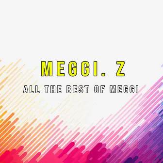 All The Best Of Meggi by Meggi .Z