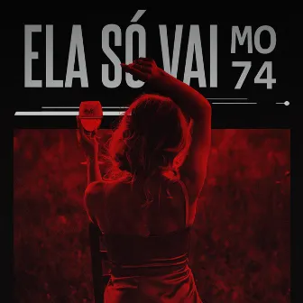 Ela Só Vai by MO74