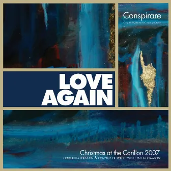 Love Again - Conspirare Christmas 2007 (Recorded Live at The Carillon) by Conspirare