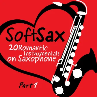 Soft Sax, Pt. 1 - 20 Romantic Instrumentals on Saxophone by Graham Turner