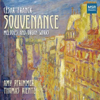 César Franck: Souvenance - Mélodies and Organ Music by Amy Pfrimmer