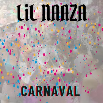 Carnaval by Lil Naaza