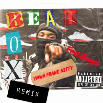 BEAT BOX (REMIX) by Ynwa Frank Nitty