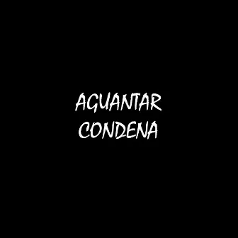 Aguantar condena by Chemi