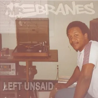 Left Unsaid by Mr. Ebranes