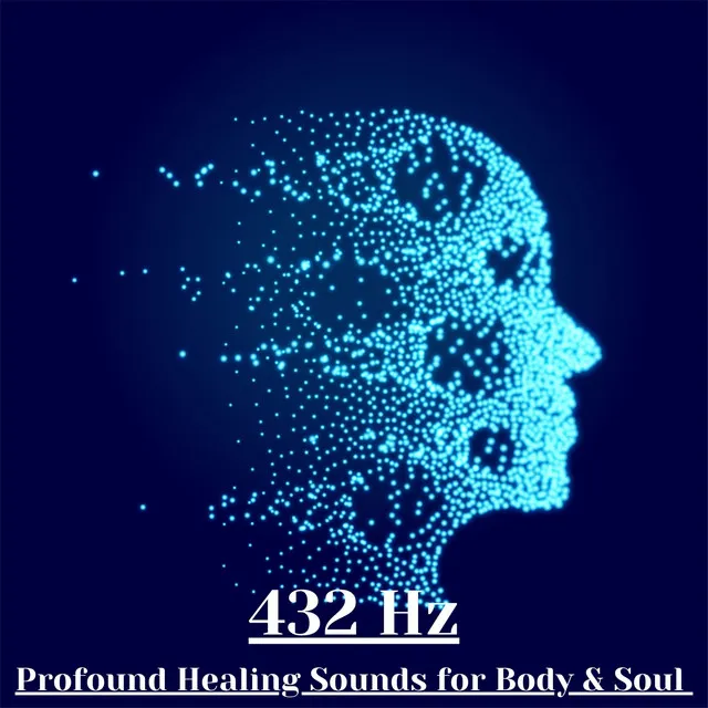 432 Hz: Profound Healing Sounds for Body & Soul – Binaural Beats to Alleviate Insomnia, Anxiety, Depression, Migraines, Stress, Aggressive Behavior, and Enhance Relaxation & Meditation