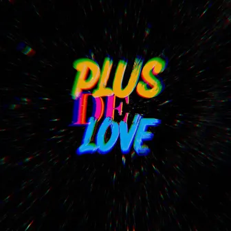 Plus de love by Plame Okt