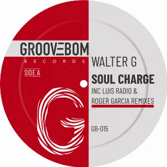 Soul Charge (Inc Luis Radio & Roger Garcia Remixes) by Walter G