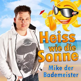 Heiss wie die Sonne by Mike Der Bademeister