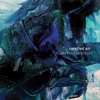 Rarefied Air (Huet, Fournier, Kuhl) by Alex Fournier