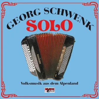 Solo - Volksmusik aus dem Alpenland by Georg Schwenk