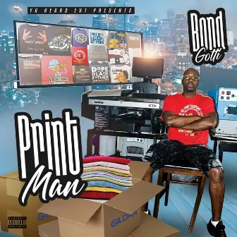 Print Man by Bond Gotti