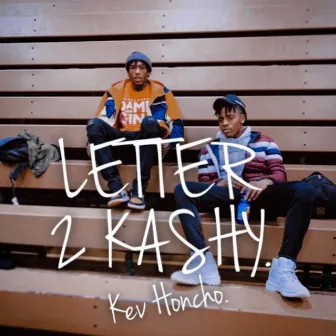 Letter 2 Kashy by Kev Honcho