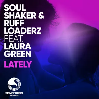 Lately by Ruff Loaderz