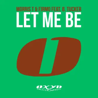 Let Me Be by Morris T