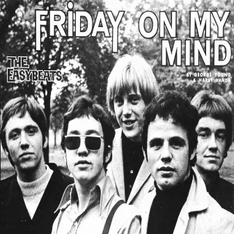 Friday on My Mind by The Easybeats