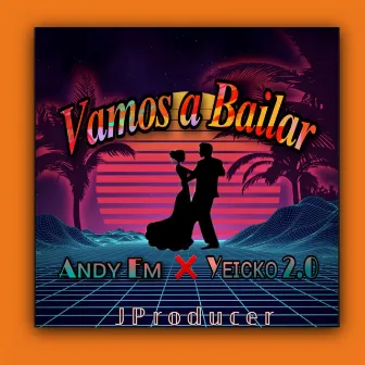 Vamos A Bailar by Andy Em