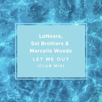 Let Me Out (Club Mix) by LaNesra