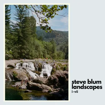 Landscapes I-VII by Steve Blum