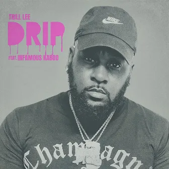 Drip by Trill Lee