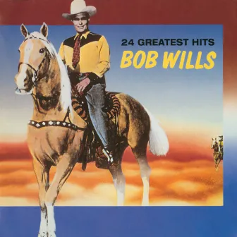 24 Greatest Hits by Bob Wills