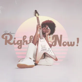 Right Now by Brylean