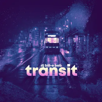 Transit by DJ Bill-E Bob