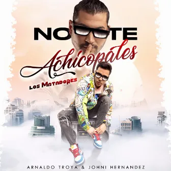 No te Achicopales by Los Matadores