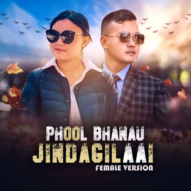 Phool Bhanau Jindagilaai (Female Version)