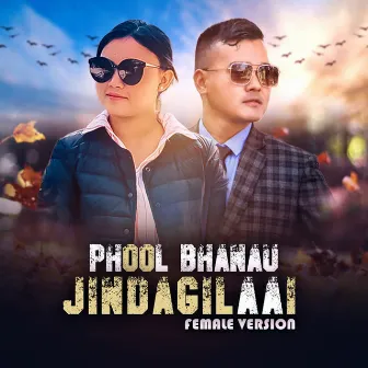 Phool Bhanau Jindagilaai (Female Version) by Bhupendra Budhathoki