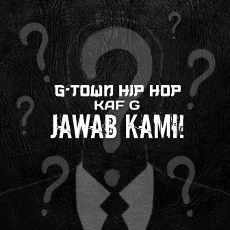 Jawab Kami! by G-TOWN HIP HOP