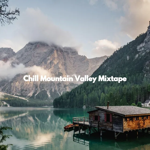 Chill Mountain Valley Mixtape