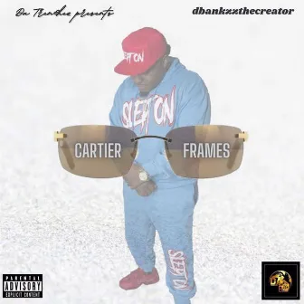 Cartier Frames by Dbankzzthecreator