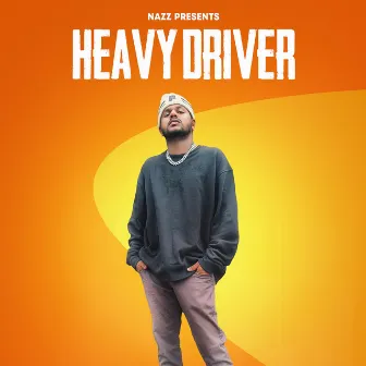 Heavy Driver by Nazz