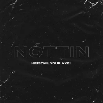 Nóttin by Kristmundur Axel