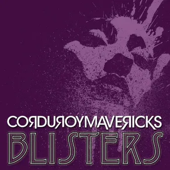 Blisters by Corduroy Mavericks