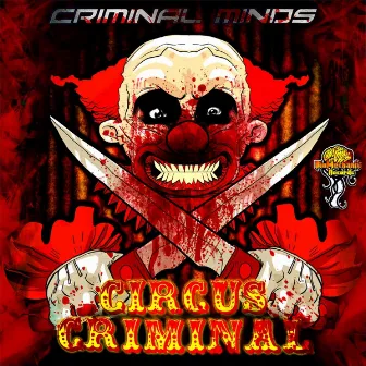 Circus Criminal by Criminal Minds