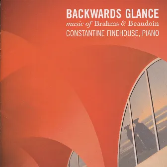 Brahms & Beaudoin: Backwards Glance by Constantine Finehouse