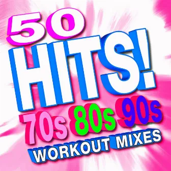 50 Hits! 70S 80S 90S Workout Mixes by Remix Workout Factory