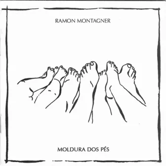 Moldura Dos Pés by Ramon Montagner