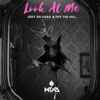 Look At Me by Joey Delvaro