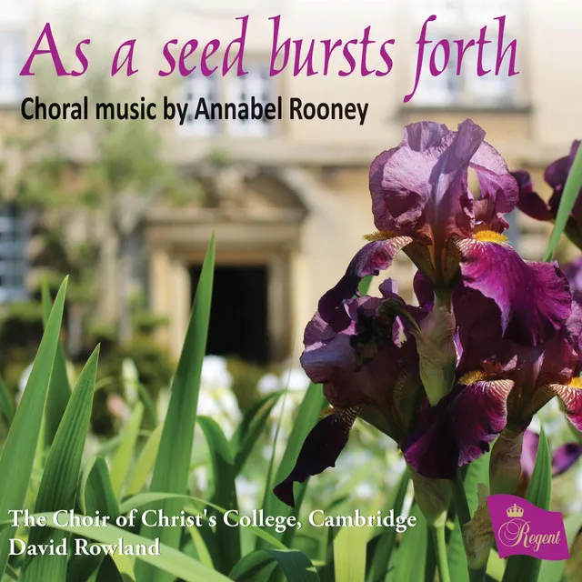 As a Seed Bursts Forth – Choral Music by Annabel Rooney