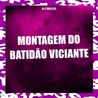 Montagem do Batidão Viciante by DJ F3ARL3SS