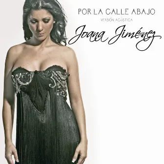 Por La Calle Abajo (Version Acustica) by Joana Jiménez